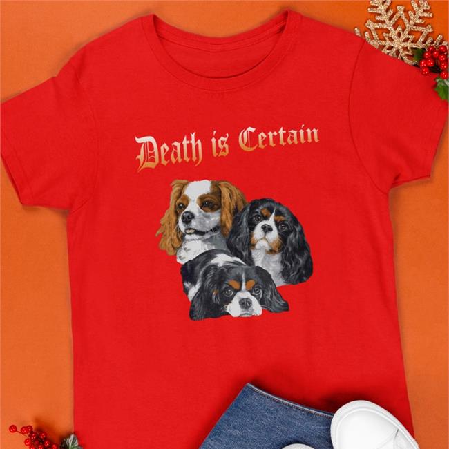 Death Is Certain T Shirt