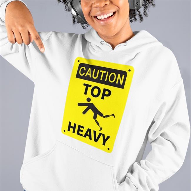 Joey Jones Caution Top Heavy Hoodie Sweatshirt