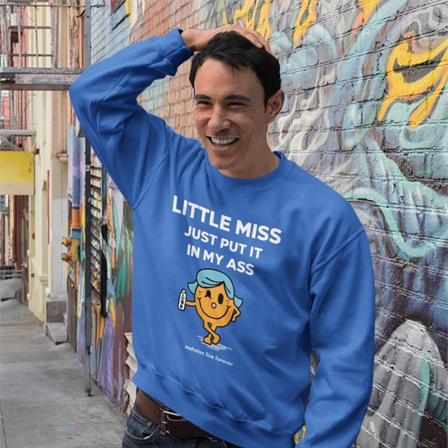 Katt Little Miss Just Put It In My Ass Shirt