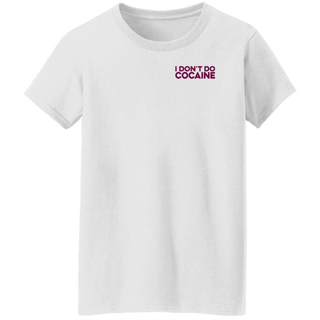 I Don't Do Cocaine Shirt Sympathetic Inker Store I Don't Do Cocaine Shirt Sympathetic Inker Store