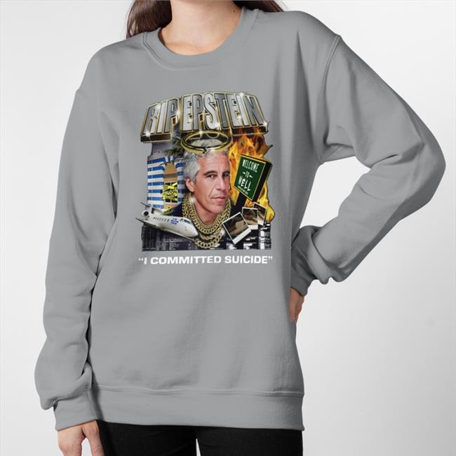 Rip Epstein I Committed Suicide Tee Shirt