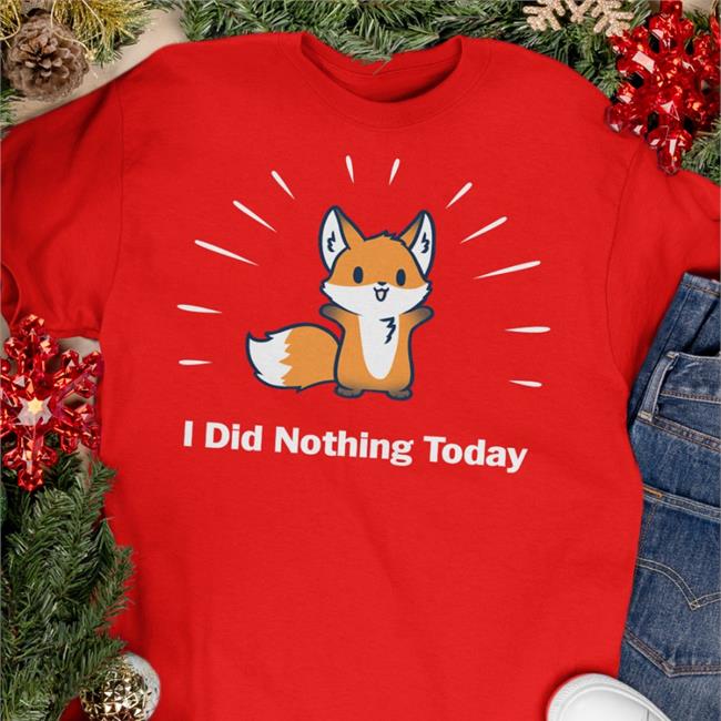 Joode I Did Nothing Today Shirts