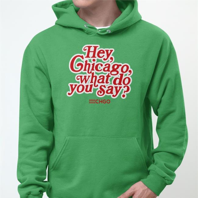 CHGO Sports Chgo Locker Store Hey, Chicago What Do You Say Shirt