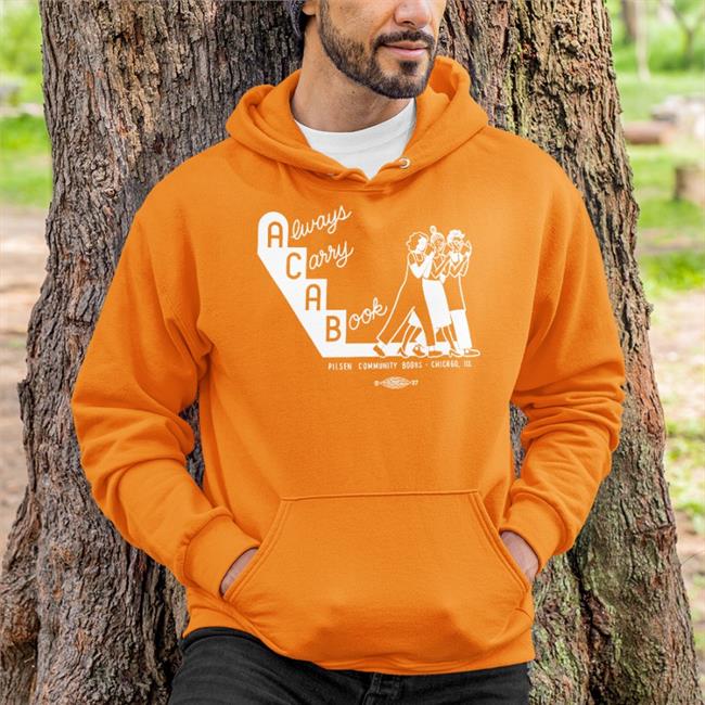 Funny Always Carry A Book Shirt Shirts That Go Hard Always Carry A Book Hoodie Pilsen Comm Books