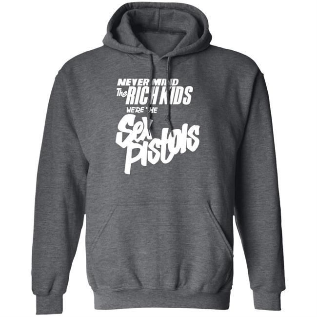 Never Mind The Rich Kids We're The Sex Pistols Shirt Johnny Rotten Never Mind The Rich Kids We're The Sex Pistols Shirt Johnny Rotten