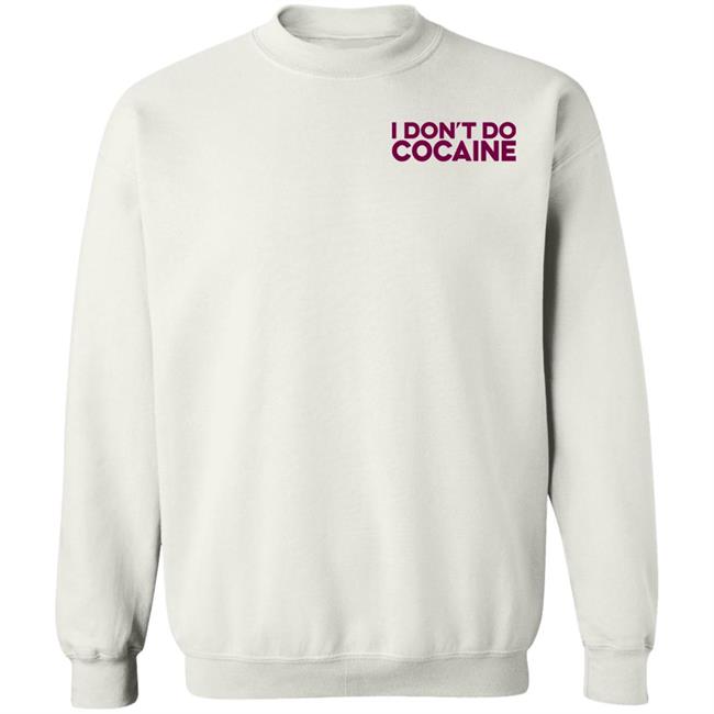 I Don't Do Cocaine Shirt Sympathetic Inker Store I Don't Do Cocaine Shirt Sympathetic Inker Store