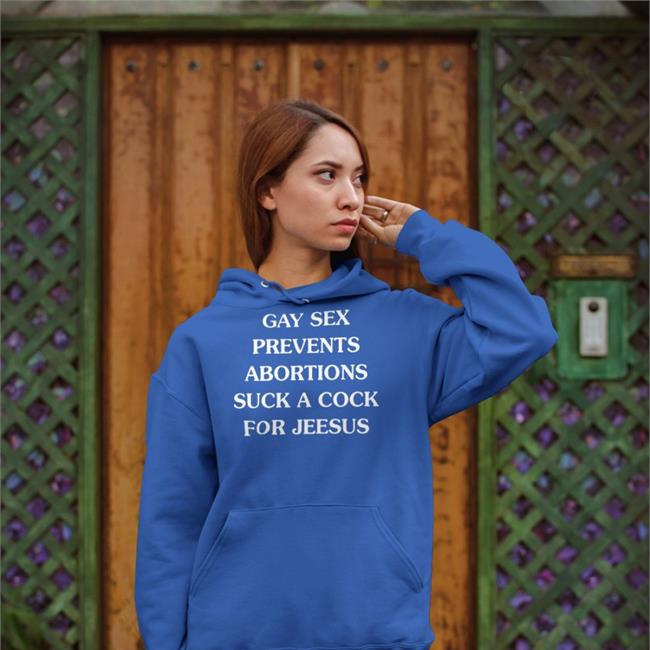Goodshirts Gay Sex Prevents Abortions Suck A Cock For Jesus Tees