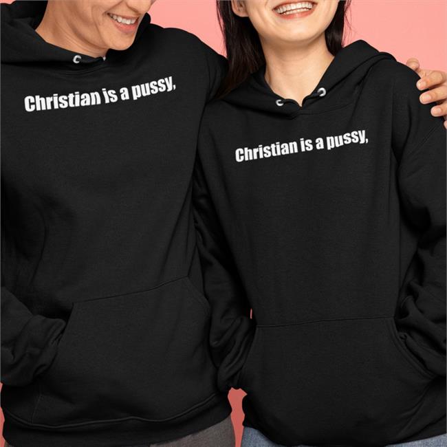 Christian Is A Pusy Sweatshirt