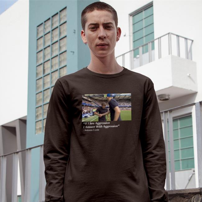 If I See Aggression Long Sleeve T Shirt Antonio Conte And Thomas Tuchel
