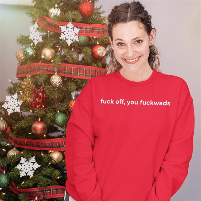 Fuck Off, You Fuckwads Tee