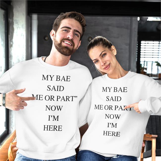 Poorly Translated Shirts My Bae Said Me Or Part Now I'm Here Tee Shirt Translatedtees