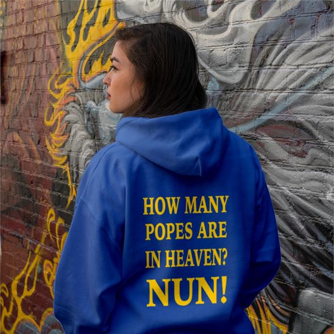 How Many Popes Are In Heaven Nun Shirt