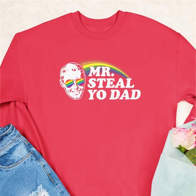 Mr Steal Yo Dad Shirt
