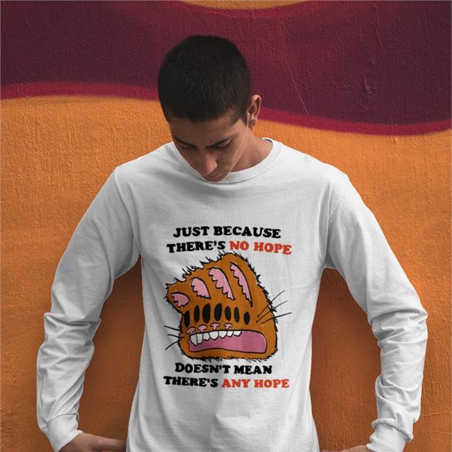 Jmcgg Just Because There's No Hope Doesn't Mean There's Any Hope Hoodie Justin