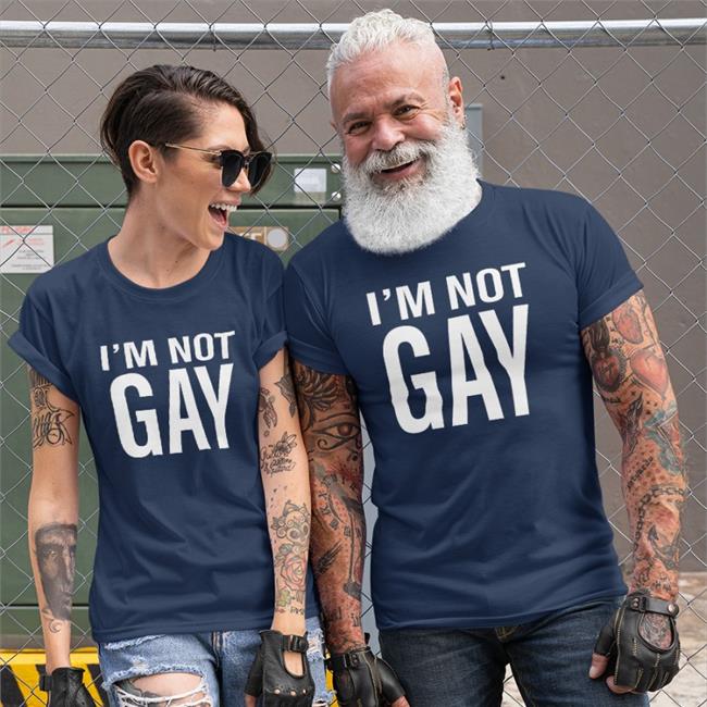 I'm Not Gay Tee Shirts