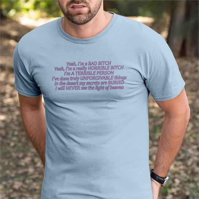 Yeah I'm A Bad Bitch Yeah I'm A Really Horrible Bitch T Shirt Shirts That Go Hard Yeah I'm A Bad Bitch Yeah I'm A Really Horrible Bitch T Shirt