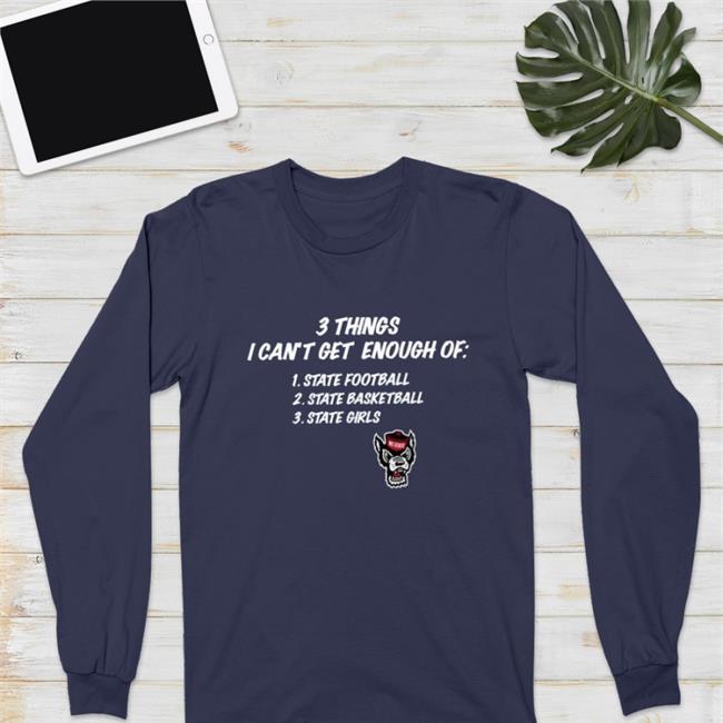 3 Things I Can't Get Enough Of 1 State Football 2 State Basketball 2 State Girls T Shirts