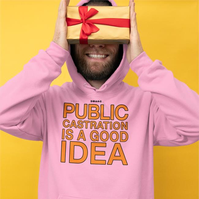 Swans Public Castration Is A Good Idea Shirt White Shirts That Go Hard