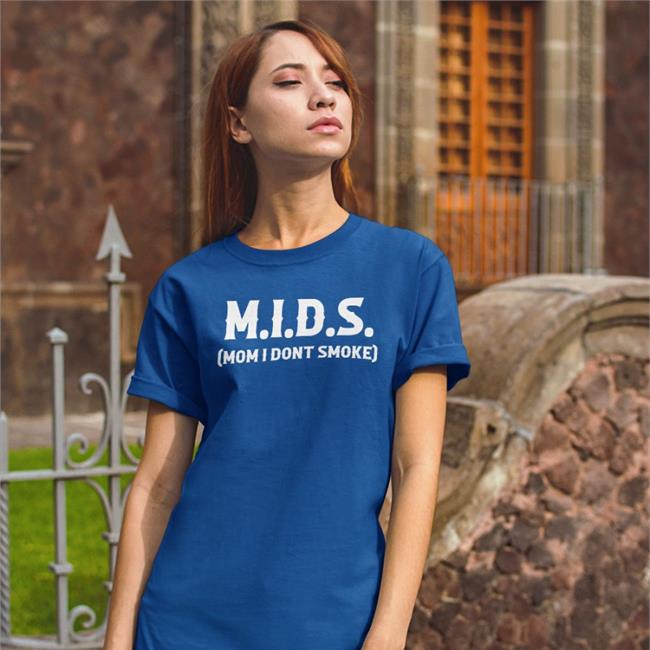 Mids Mom I Dont Smoke Shirt Shirt Goodshirts