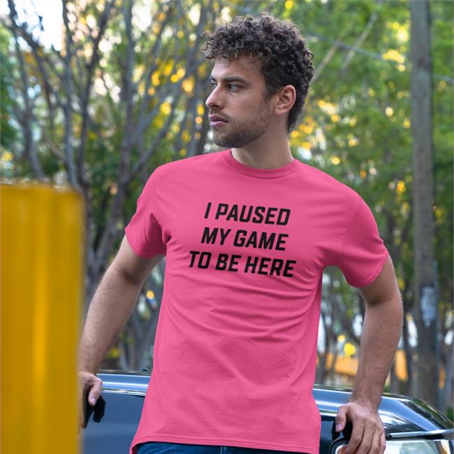 Corn I Paused My Game To Be Here Shirts Luhblix