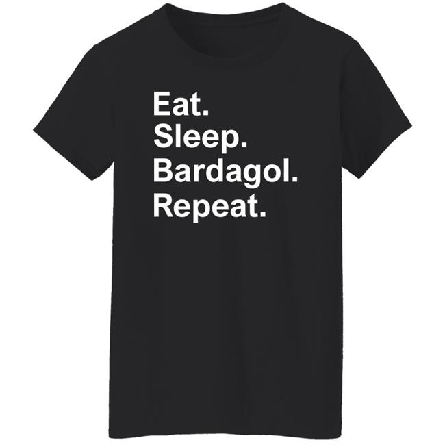 Eat Sleep Bardagol Repeat Shirt Hoodie Sweatshirt Eat Sleep Bardagol Repeat Shirt Hoodie Sweatshirt