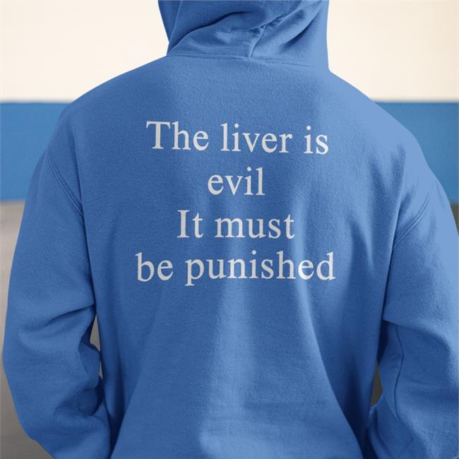 Boomer Core The Liver Is Evil It Must Be Punished Sweatshirt BabyBoomerCore