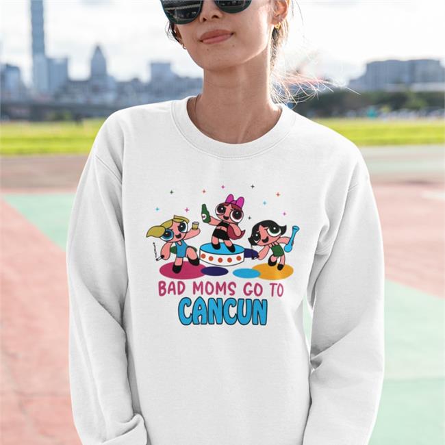 Bad Moms Go To Cancun Shirt Shirts That Go Hard Merch