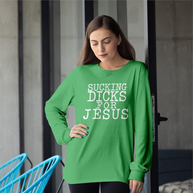 Sucking Dicks For Jesus Shirt