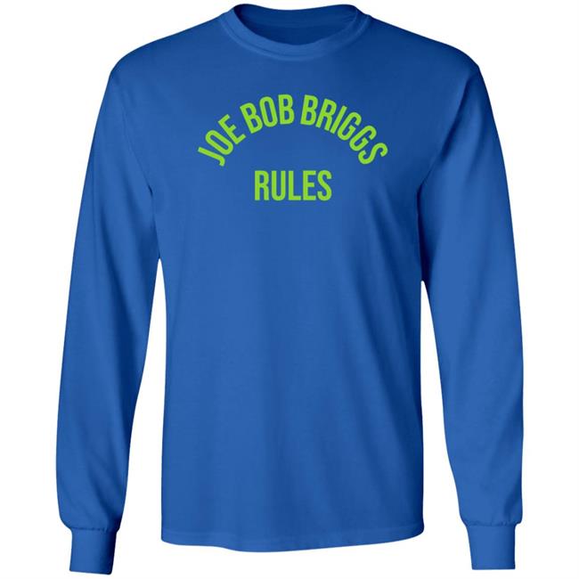 Joe Bob Rules Briggs Shirt Hoodie Sweatshirt Joe Bob Rules Briggs Shirt Hoodie Sweatshirt