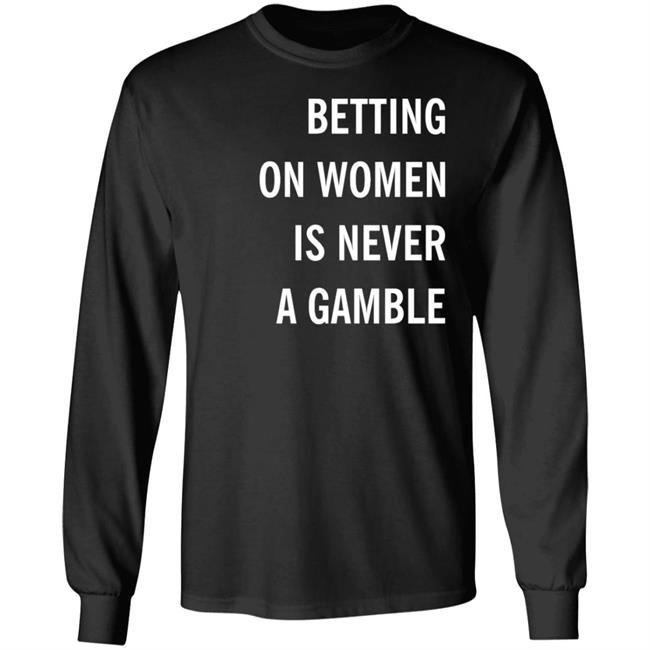 Betting On Women Is Never A Gamble Shirt Meghan Chayka Betting On Women Is Never A Gamble Shirt Meghan Chayka