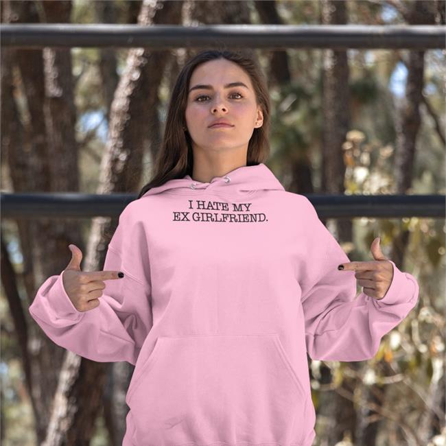 Braydennss I Hate My Ex Girlfriend Hoodie