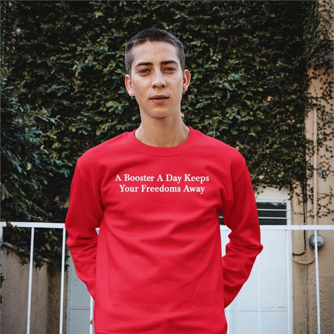 Parody Apparel A Booster A Day Keeps Your Freedoms Away Shirts Petrified Covid Parent