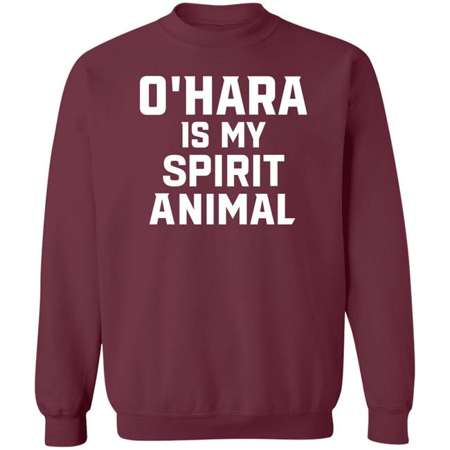 O’Hara Is My Spirit Animal Long Sleeve Shirt Hoodie Sweatshirt O’Hara Is My Spirit Animal Long Sleeve Shirt Hoodie Sweatshirt