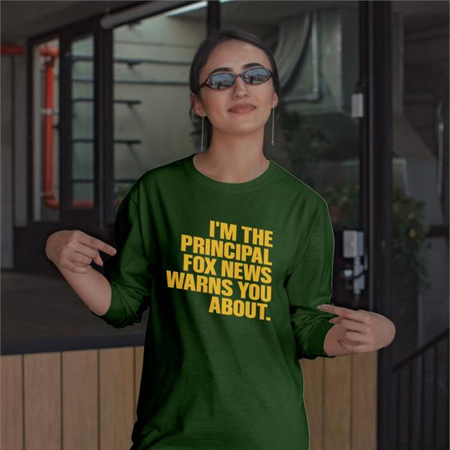 Libs Of Tiktok Junine Casella Junine Casella I'm The Principal Fox News Warns You About Shirt