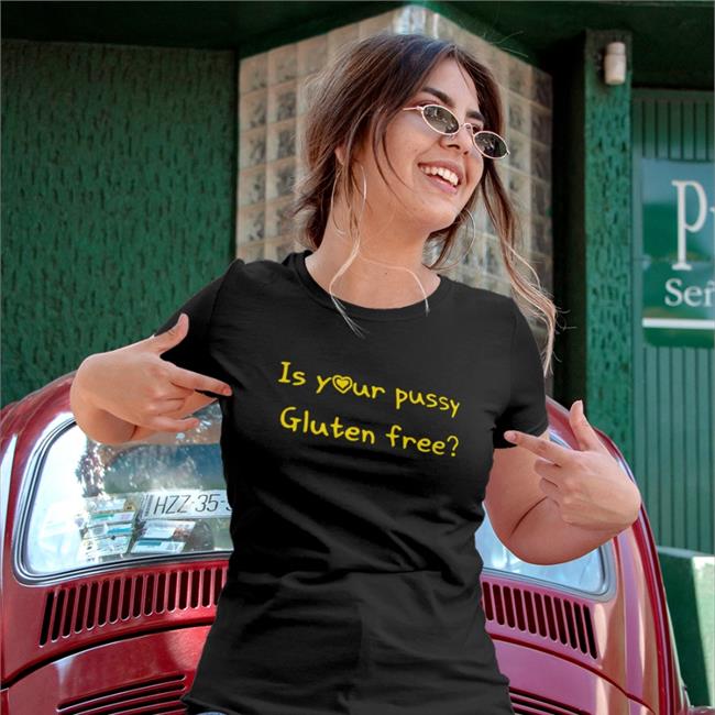 Shirts That Go Hard Is Your Pussy Gluten Free Hoodie