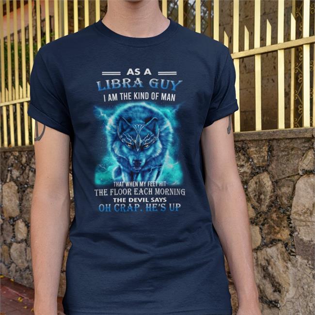 As A Libra Guy I Am The Kind Of Man Tee Weird Thrift Store Shirts