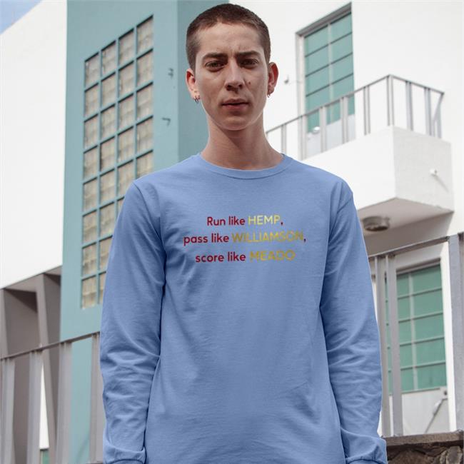 Run Like Hemp Pass Like Williamson Score Like Meado T Shirts