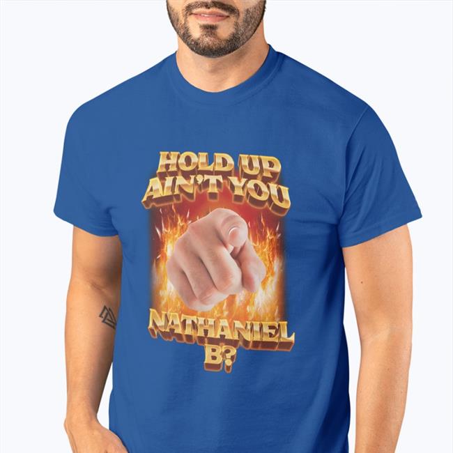 Hold Up Ain't You Nathaniel B Hoodie Swag Stimulus Store