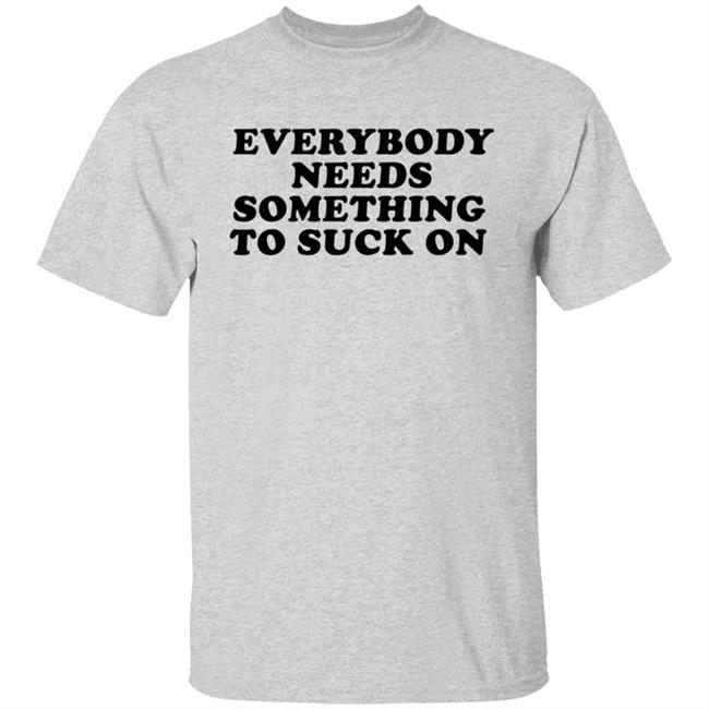 Everybody Needs Something To Suck On Shirt Graham Chapman Everybody Needs Something To Suck On Shirt Graham Chapman