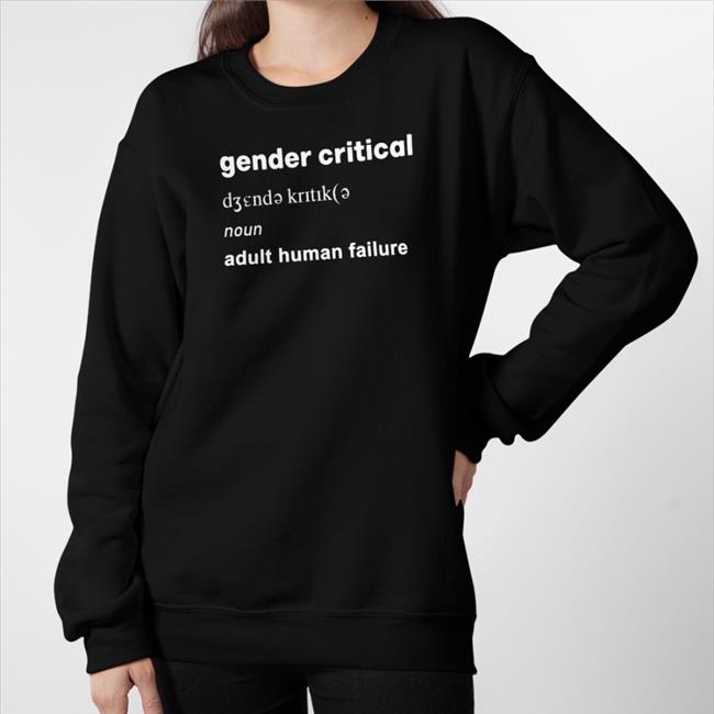 Gender Critical Noun Adult Human Failure Sweatshirt