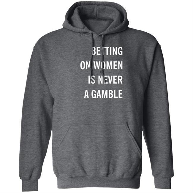 Betting On Women Is Never A Gamble Shirt Meghan Chayka Betting On Women Is Never A Gamble Shirt Meghan Chayka
