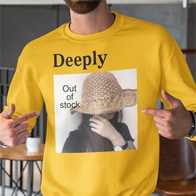 Deeply Out Of Stock Sweatshirt