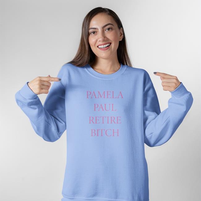 Pamela Paul Retire Bitch Funny T Shirt Emily Gould Pamela Paul Retire Bitch Shirts
