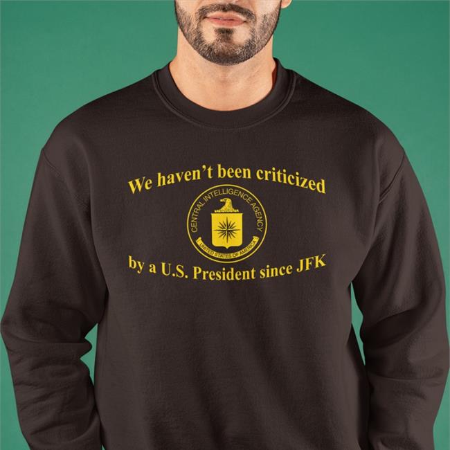 Barelylegal Merch We Haven't Been Criticized By A Us President Since Jfk Shirt