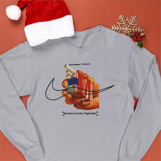Shirts That Go Hard As Always Vampire Smoke A Coke Cigarette Sweatshirt