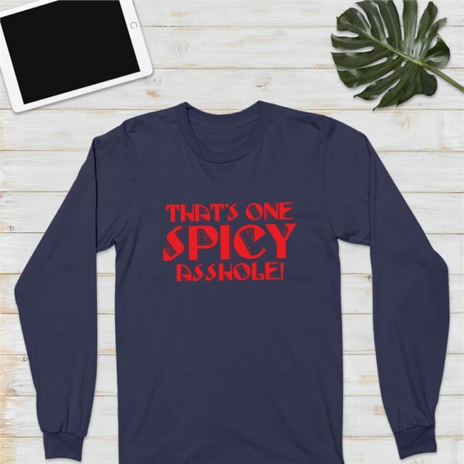 Sir Robert Levy That's One Spicy Asshole Shirt