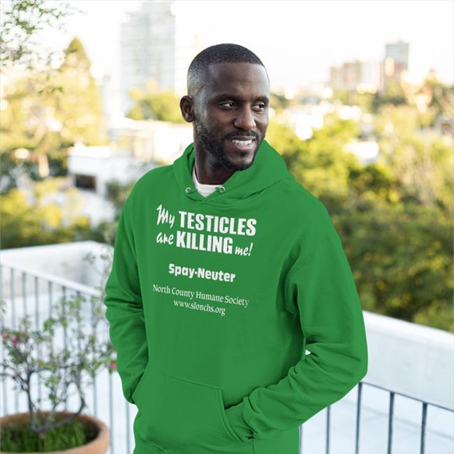 Shirts That Go Hard My Testicles Are Killing Me Spay Neuter North County Humane Society Shirts Shirtsthtgohard Store