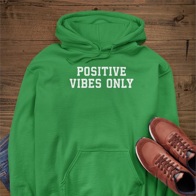 Funny Positive Vibes Only T Shirt
