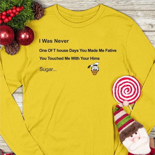 Poorly Translated Shirts Store I Was Never One Of T House Days You Make Me Fative Shirts