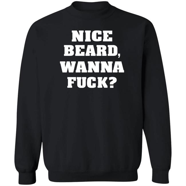 Nice Beard Wanna Fuck Shirt Rik Riks Tweets Nice Beard Wanna Fuck Shirt Rik Riks Tweets